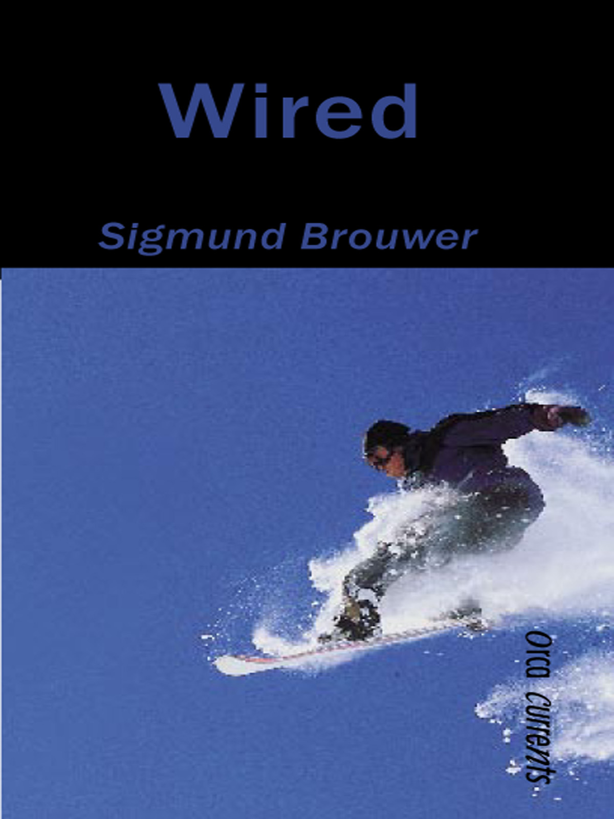 Wired (2005) by Sigmund Brouwer