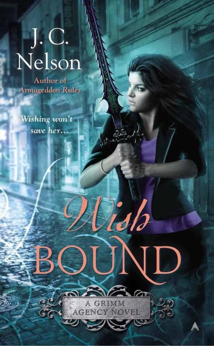 Wish Bound (A Grimm Agency Novel Book 3) by J. C. Nelson