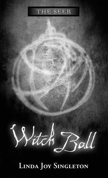 Witch Ball - BK 3 by Linda Joy Singleton