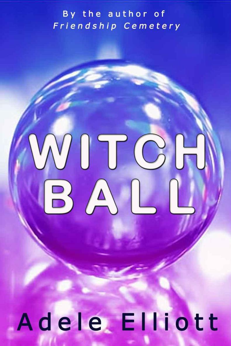 Witch Ball (2014) by Adele Elliott