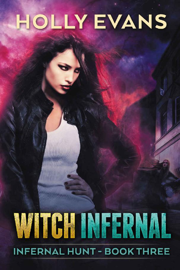 Witch Infernal (Infernal Hunt Book 3) by Holly Evans