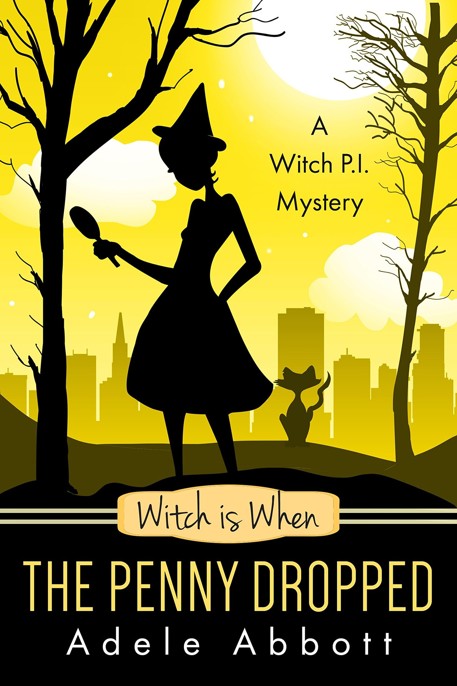 Witch Is When the Penny Dropped by Adele Abbott