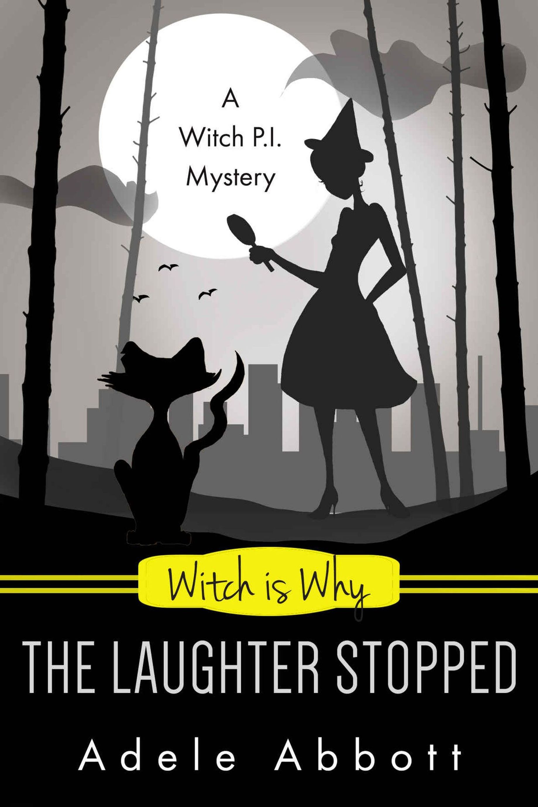 Witch Is Why The Laughter Stopped (A Witch P.I. Mystery Book 14) by Adele Abbott