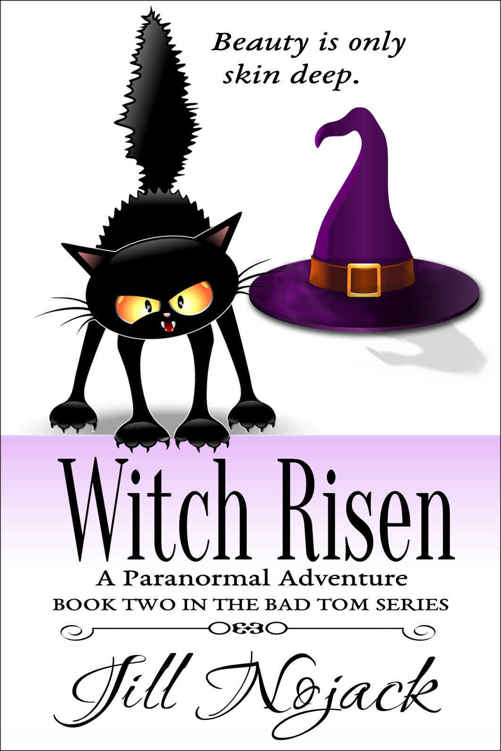 Witch Risen: A Paranormal Adventure (Bad Tom Series Book 2) by Jill Nojack