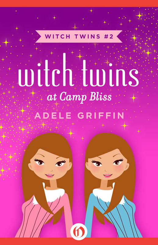 Witch Twins at Camp Bliss by Adele Griffin