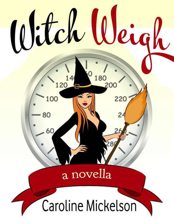 Witch Weigh (A Paranormal Romantic Comedy)