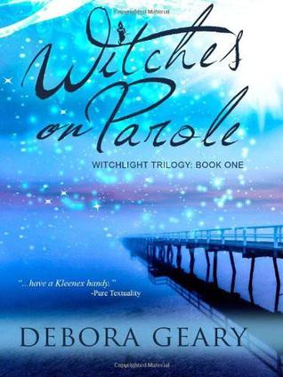 Witches on Parole (2011) by Debora Geary