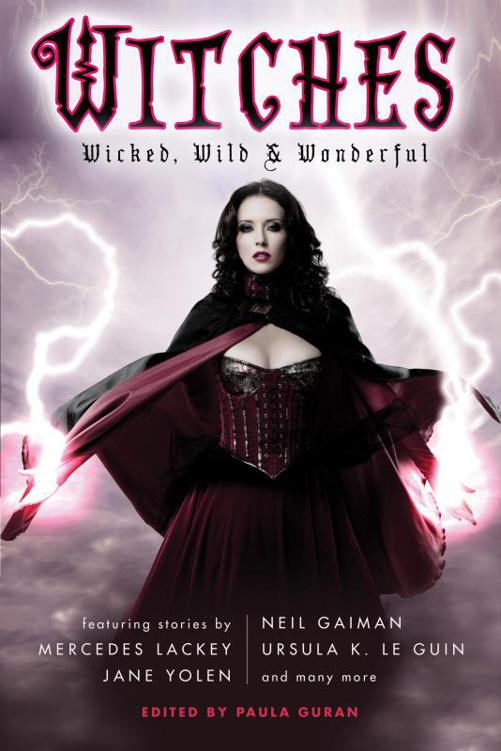 Witches: Wicked, Wild & Wonderful by Paula Guran