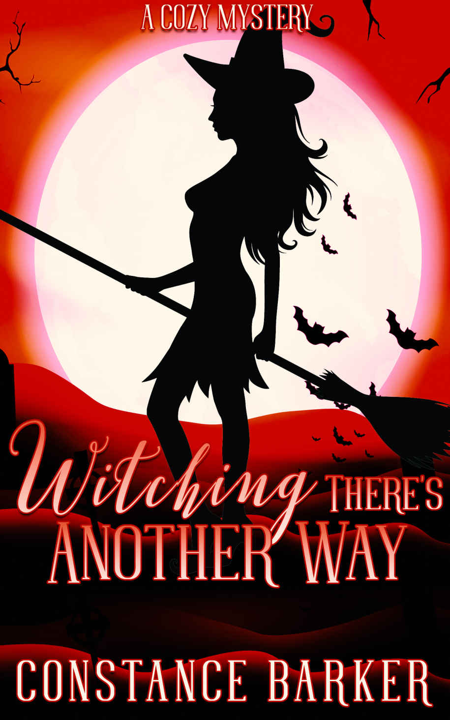 Witching There's Another Way: A Cozy Mystery (The Witchy Women of Coven Grove Book 4)