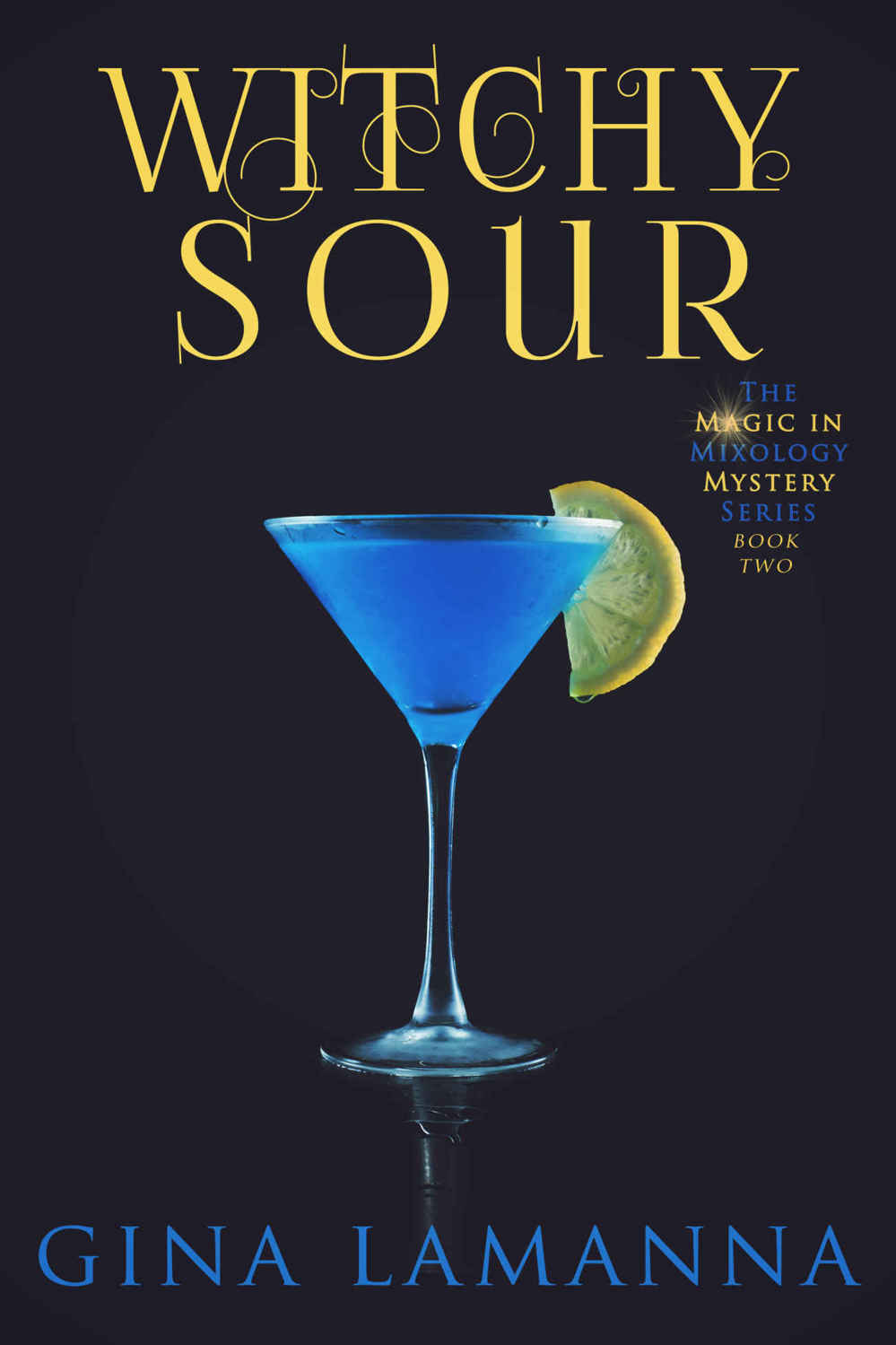 Witchy Sour (The Magic & Mixology Mystery Series Book 2)