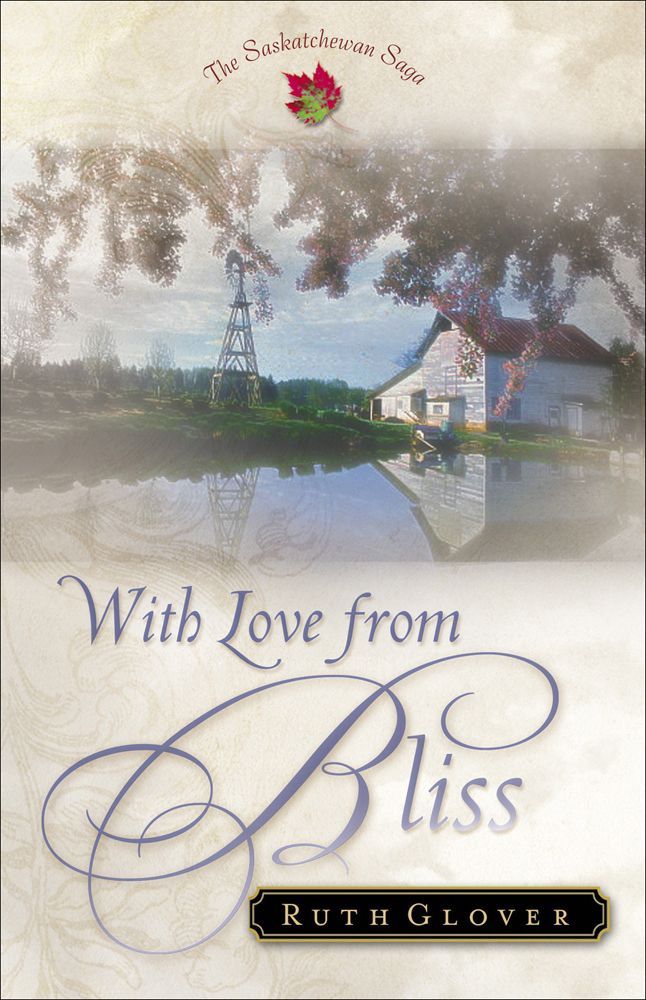 With Love from Bliss (Saskatchewan Saga Book #2) by Ruth Glover