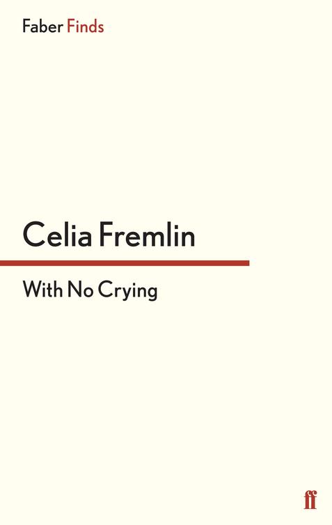 With No Crying (2014) by Celia Fremlin