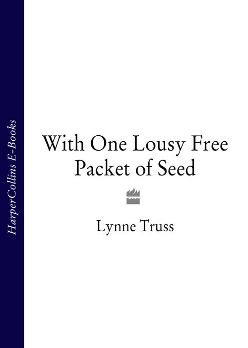 With One Lousy Free Packet of Seed (2004) by Lynne Truss