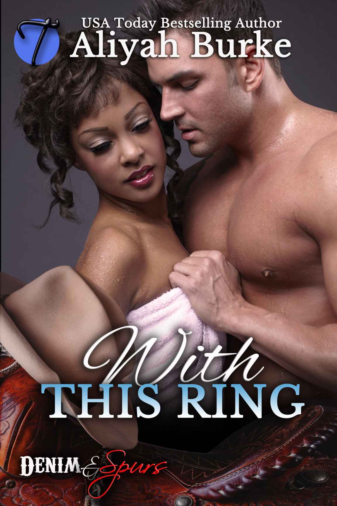 With This Ring (Denim & Spurs Book 1) by Aliyah Burke