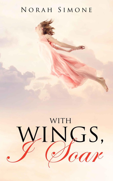 With Wings I Soar by Norah Simone