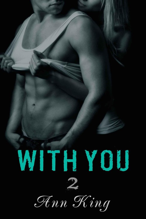 With You #2 (The Knights Brothers Trilogy, Book 2) by King, Ann