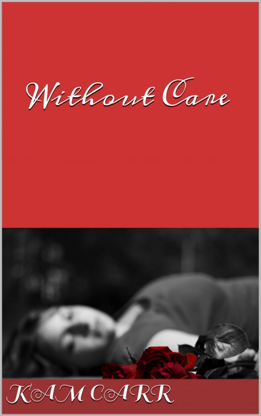 Without care by Kam Carr