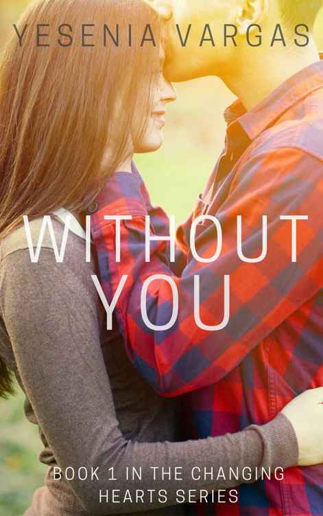 Without You: Book 1 of the Changing Hearts Series (2015)