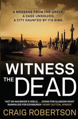 Witness the Dead by Craig Robertson