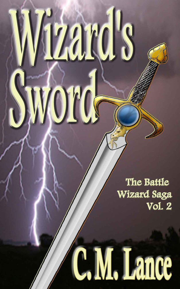 Wizard's Sword (The Battle Wizard Saga, No.2) by Lance, C.M.