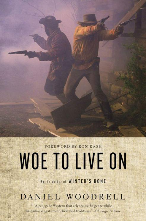 Woe to Live On: A Novel by Woodrell, Daniel