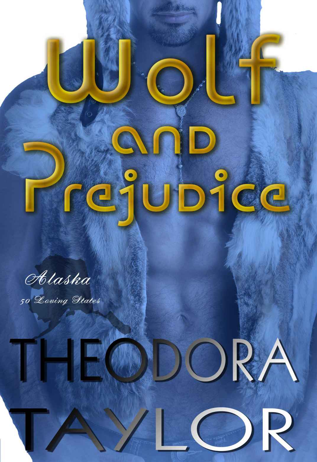 Wolf and Prejudice (The Alaska Princesses Trilogy, Book 2) by Taylor, Theodora