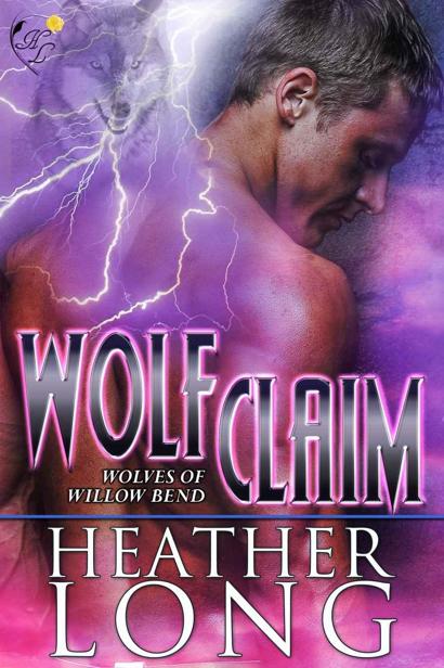 Wolf Claim (Wolves of Willow Bend Book 3) by Long, Heather