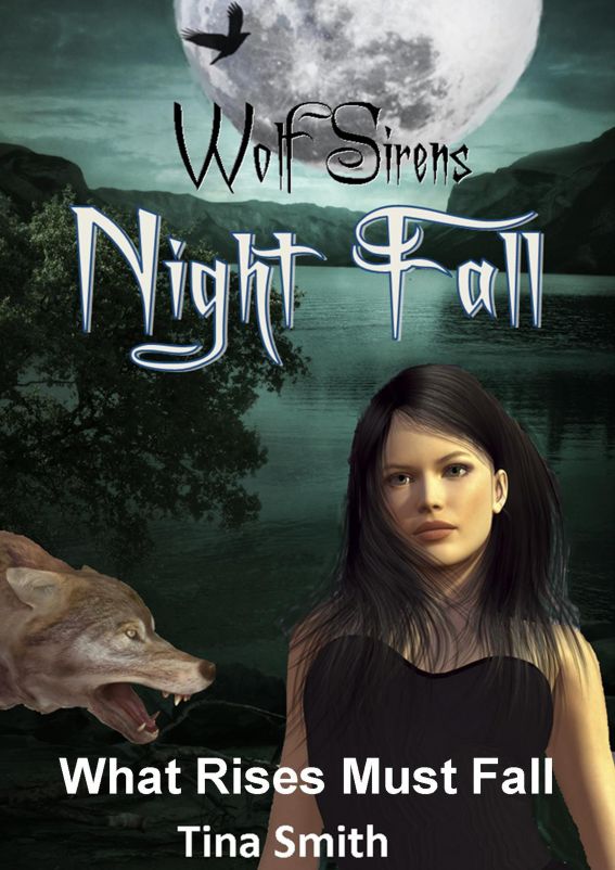 Wolf Sirens Night Fall: What Rises Must Fall (Wolf Sirens #3) by Tina Smith