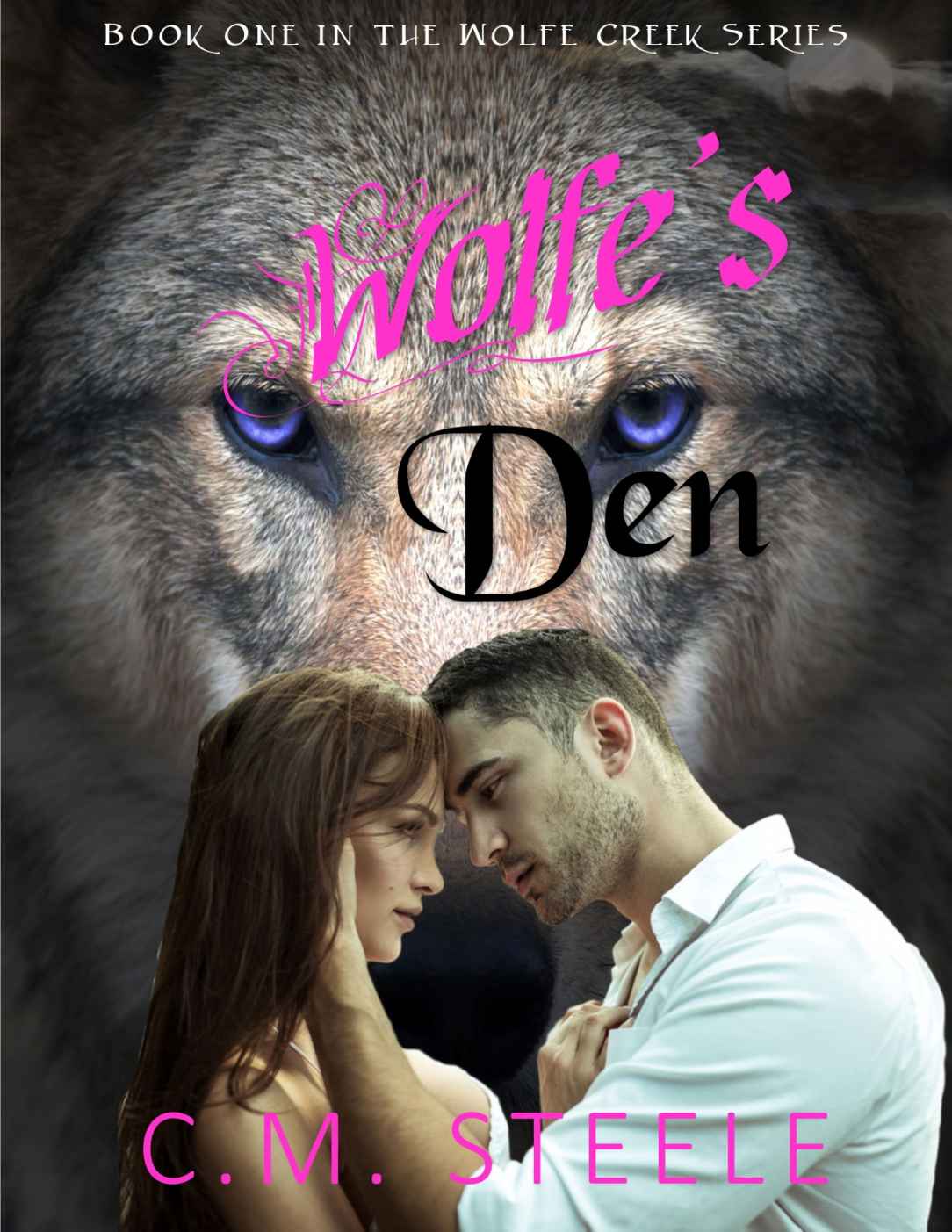 Wolfe's Den (Wolfe Creek #1) by C.M. Steele