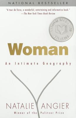 Woman: An Intimate Geography (2000) by Natalie Angier