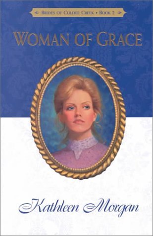 Woman of Grace (2000) by Kathleen  Morgan