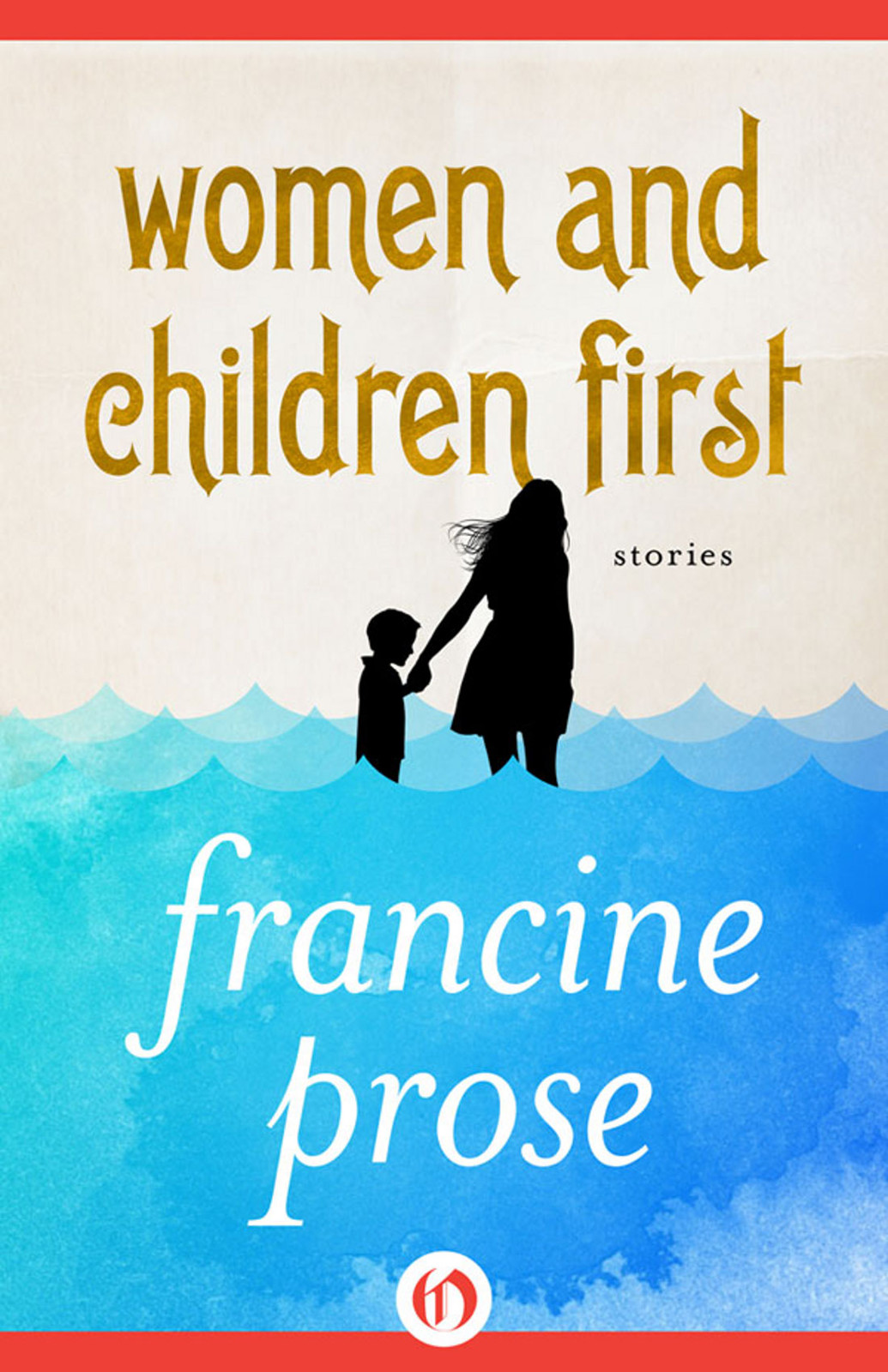 Women and Children First by Francine Prose