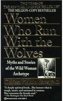 Women Who Run With the Wolves: Myths and Stories of the Wild Woman Archetype (1996) by Clarissa Pinkola Estés