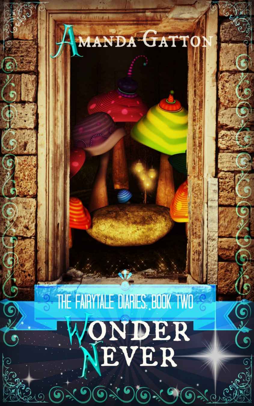 Wonder Never (The Fairytale Diaries #2) by Amanda Gatton