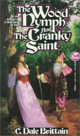 Wood Nymph and the Cranky Saint- Wizard of Yurt - 2 by C. Dale Brittain