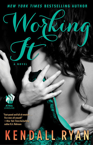 Working It (2013) by Kendall Ryan