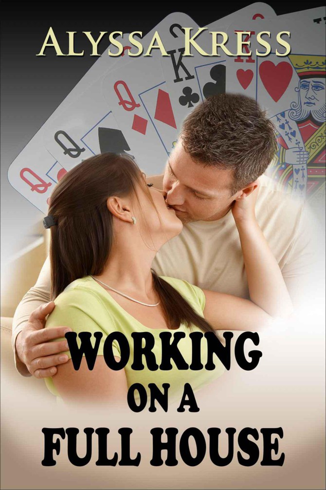 Working on a Full House by Alyssa Kress