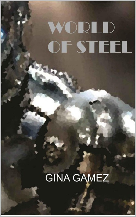 World of Steel (Humanity fall Book 1) by gamez, gina