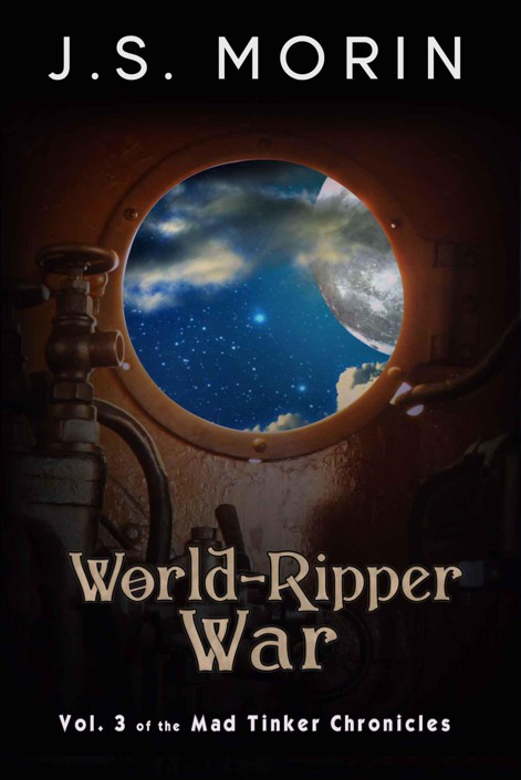 World-Ripper War (Mad Tinker Chronicles Book 3) by J.S. Morin