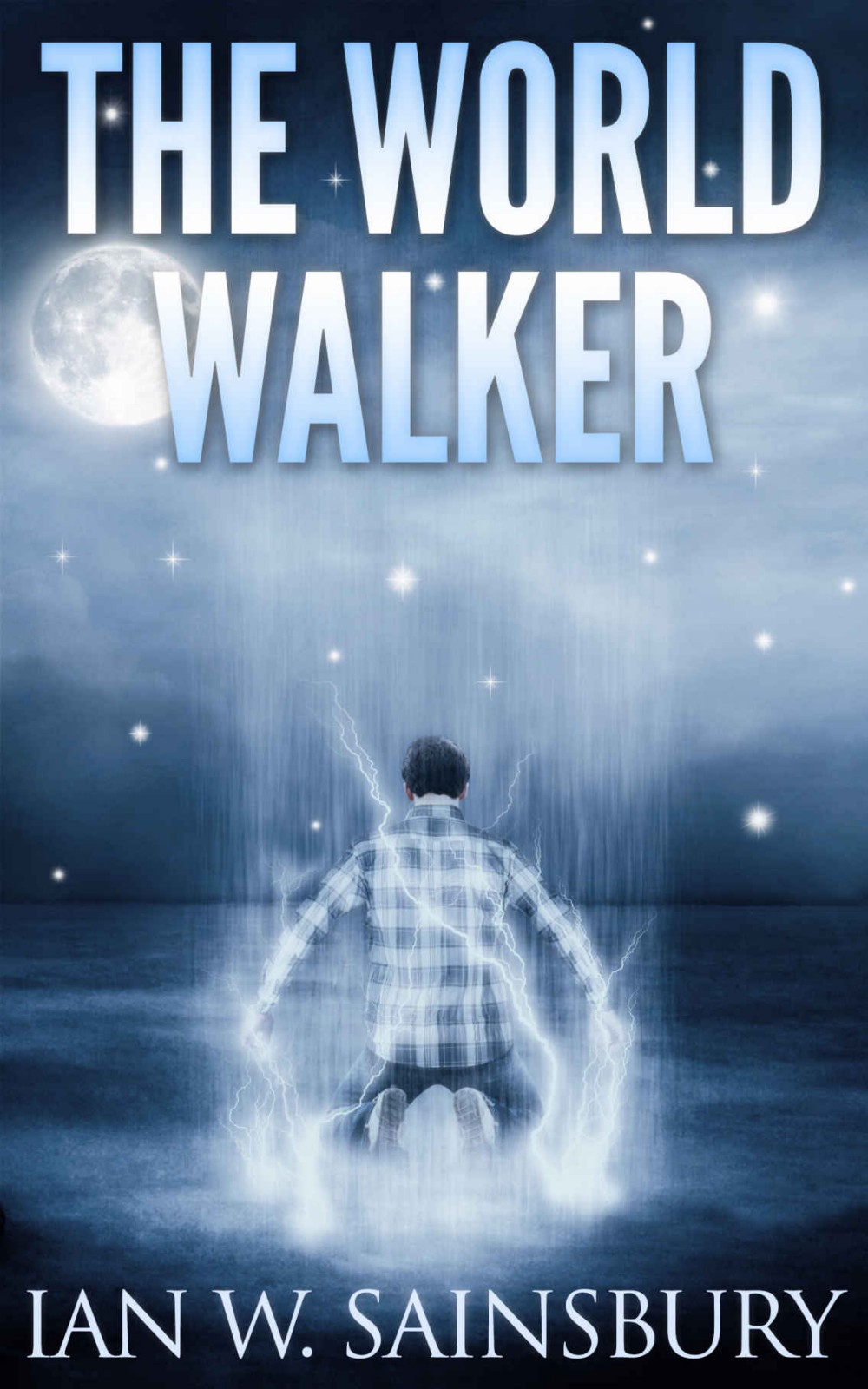 World Walker 1: The World Walker by Ian W. Sainsbury