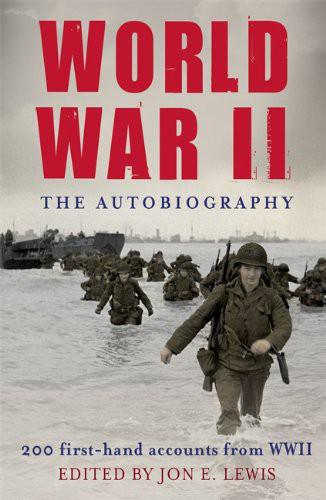 World War II: The Autobiography by Jon E. Lewis