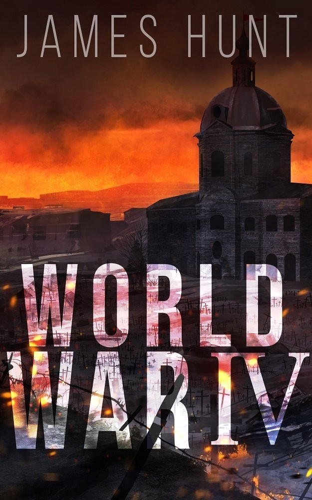 World War IV: Alliances- Book 0 by James Hunt