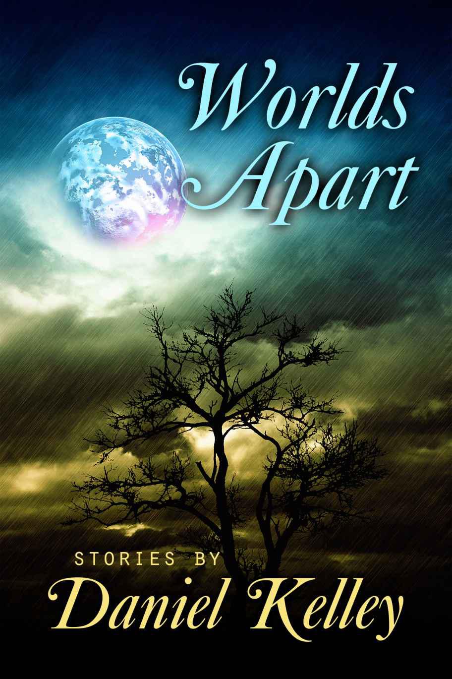 Worlds Apart by Kelley, Daniel