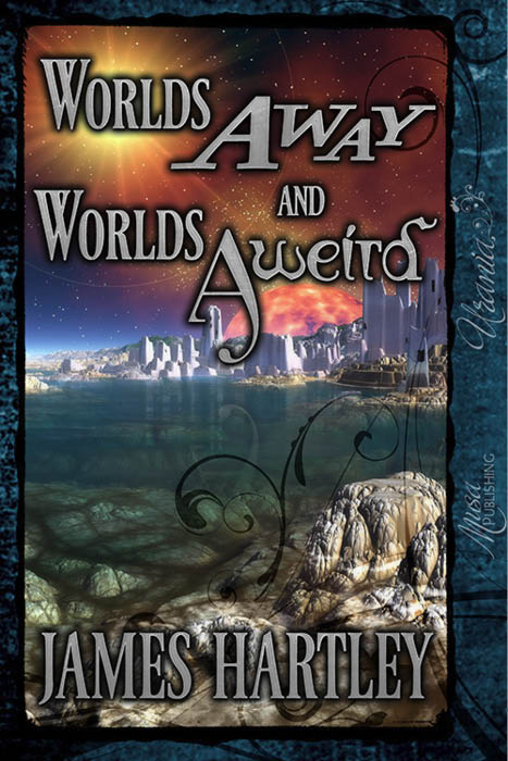 Worlds Away and Worlds Aweird (2012)