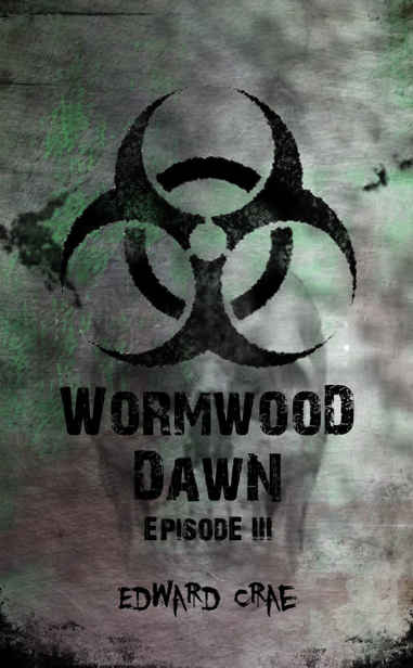 Wormwood Dawn (Episode III) by Crae, Edward