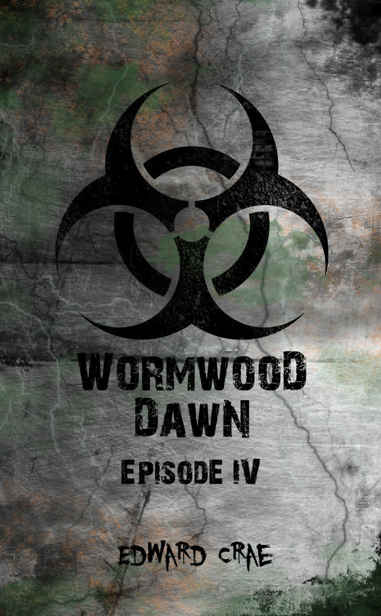 Wormwood Dawn (Episode IV) by Crae, Edward