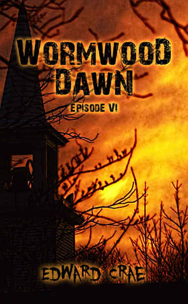 Wormwood Dawn (Episode VI) by Crae, Edward