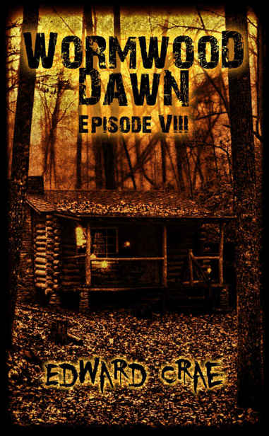 Wormwood Dawn (Episode VIII) by Crae, Edward