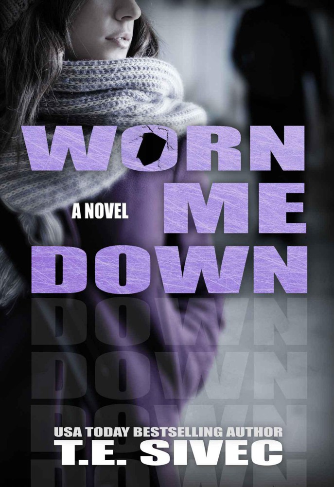 Worn Me Down (Playing With Fire, #3) by Sivec, T.E.