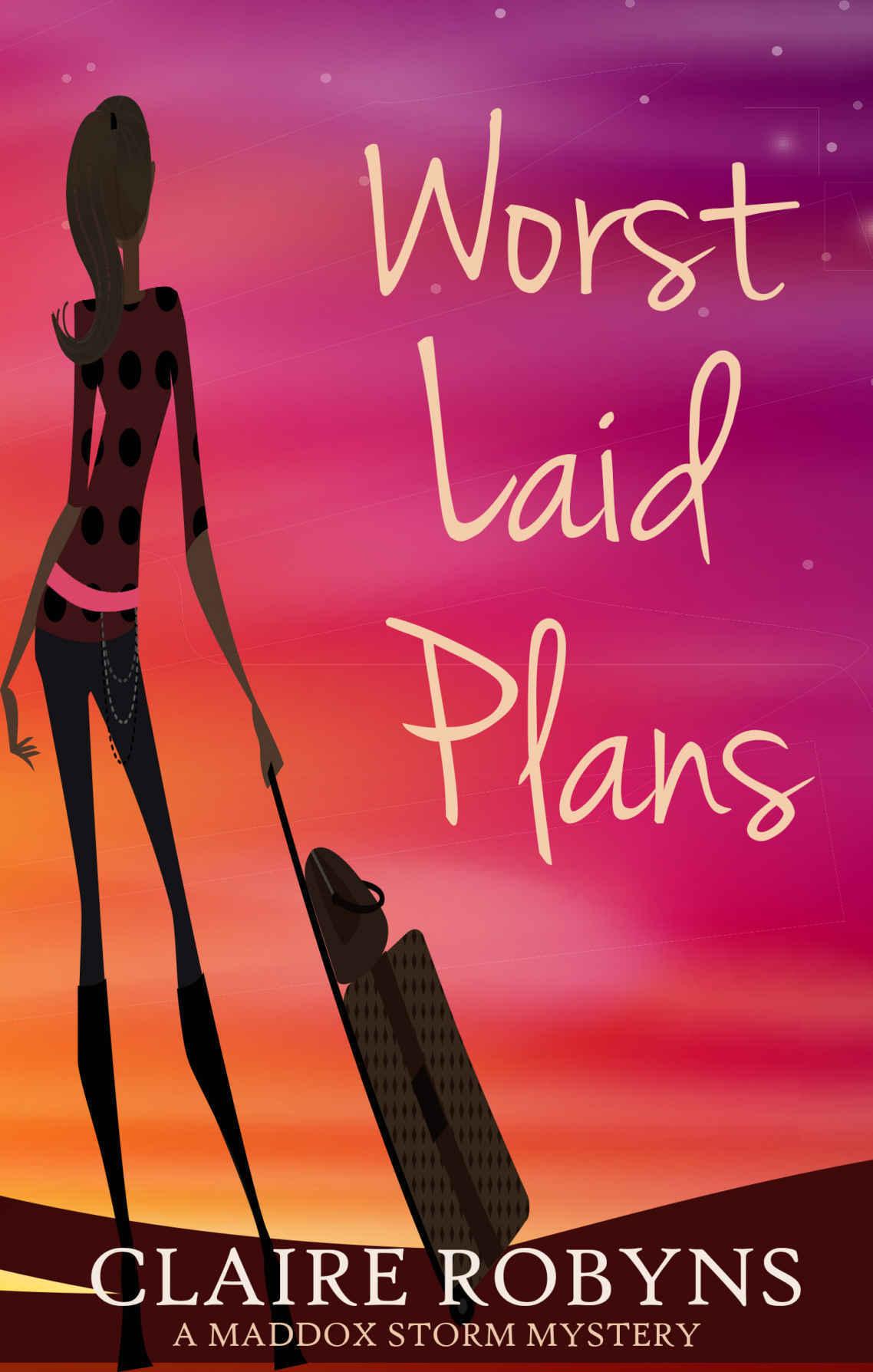 Worst Laid Plans (A Maddox Storm Mystery Book 1) by Claire Robyns